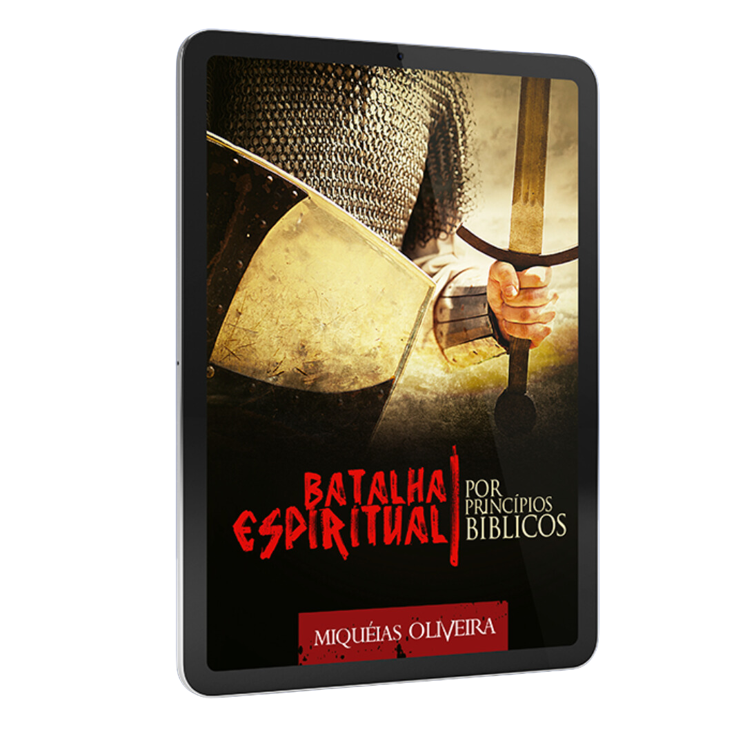 E-book Batalha Espiritual por Princípios Bíblicos - Miquéias Oliveira